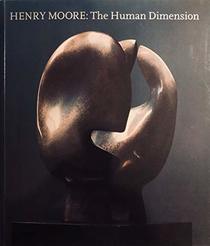 Henry Moore: The Human Dimension