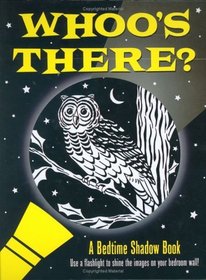 Whoo's There?: A Bedtime Shadow Book (Activity Book Series)