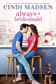 Always a Bridesmaid (Getting Hitched in Dixie, Bk 2)