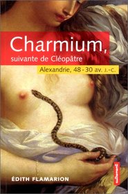 Charmium, suivante de Cloptre. Alexandrie, 48-30 av. J.-C.