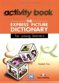 The Express Picture Dictionary. Activity Book