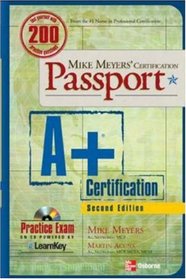 Mike Meyers' A+ Certification Passport, Second Edition (Passport)