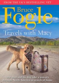 Travels with Macy: One Man and His Dog Take a Journey Through North America in Search of Home