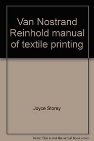 Van Nostrand Reinhold manual of textile printing