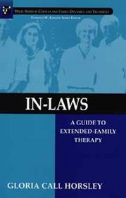 In-Laws: A Guide to Extended-Family Therapy (Wiley Series in Couples and Family Dynamics and Treatment)
