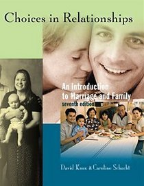 Choices in Relationships : An Introduction to Marriage and the Family (with InfoTrac)