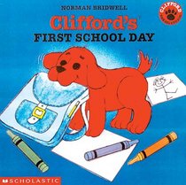 Clifford's First School Day (Clifford the Small Red Puppy)