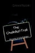 The Chalkdust Trail: Memories of a Pedagogue