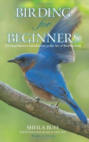 Birding for Beginners, 2nd: A Comprehensive Introduction to the Art of Birdwatching (Birding Series)