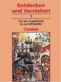 Entdecken und Verstehen, Geschichtsbuch, Allgemeine Ausgabe (3 Bde.), Bd.1, Von der Urgeschichte bis zum Mittelalter