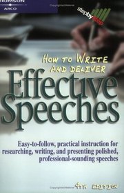 How to Write and Deliver Effective Speeches (Step By Step (Thomson Learning (Firm)).)