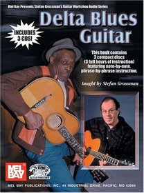 Delta Blues Guitar (Stefan Grossman's Guitar Workshop Audio Series) (Stefan Grossman's Guitar Workshop)