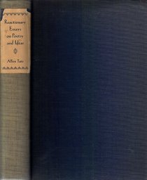 Reactionary Essays on Poetry and Ideas