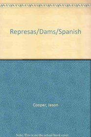 Represas/Dams/Spanish (Maravillas de la humanidad) (Spanish Edition)