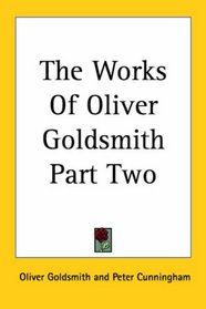 The Works Of Oliver Goldsmith Part Two