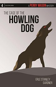 The Case of the Howling Dog: A Perry Mason Mystery #4 (Perry Mason Mysteries)