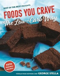 Foods You Crave - The Low-Carb Way (Best of the Best Presents) Quail Ridge Press