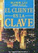 El Cliente Es La Clave (Spanish Edition)