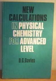 New Calculations in Physical Chemistry for Advanced Level