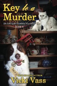 Key to a Murder: An Antique Hunters Mystery Book 4 (Volume 4)