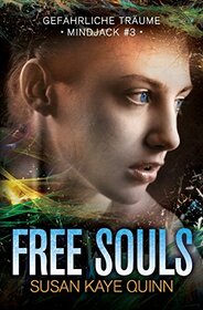 Free Souls - Gefhrliche Trume (Mindjack #3) (German Edition)