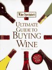 Wine Spectator's Ultimate Guide to Buying Wine