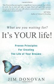 What Are You Waiting For?: It's YOUR Life