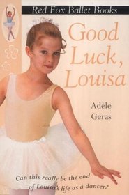 Good Luck Louisa (Red Fox Ballet Books)