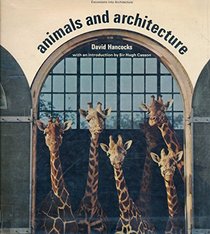 Animals and Architecture (Excursions into architecture)