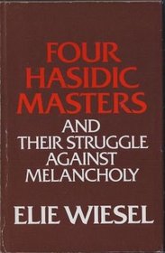 Four Hasidic Masters and Their Struggle Against Melancholy (Ward-Phillips Lectures in English Language and Literature ; V. 9)