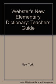 Webster's New Elementary Dictionary: Teachers Guide