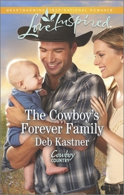 The Cowboy's Forever Family (Cowboy Country, Bk 2) (Love Inspired, No 908)