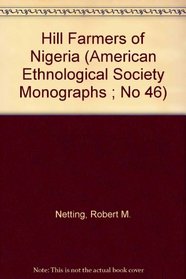 Hill Farmers of Nigeria (American Ethnological Society Monographs ; No 46)