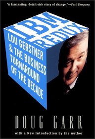 IBM Redux : Lou Gerstner and the Business Turnaround of the Decade