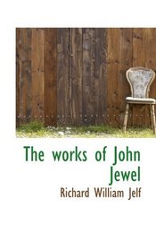 The works of John Jewel