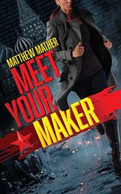 Meet Your Maker (Delta Devlin series, Book 1) (The Delta Devlin Novels, 1)