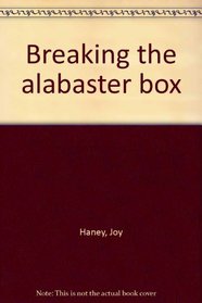 Breaking the alabaster box