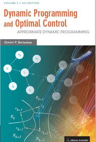 Dynamic Programming and Optimal Control, Vol. II, 4th Edition: Approximate Dynamic Programming
