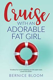 Cruise with an Adorable Fat Girl (Adorable Fat Girl, Bk 6)