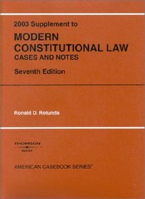 Modern Constitutional Law 2003: Cases and Notes (American Casebook)