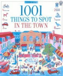 1001 Things to Spot in the Town (Usborne 1001 Things to Spot)