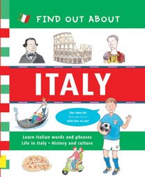 Find Out About Italy: Learn Italian Words and Phrases and About Life in Italy (Find Out About Books)
