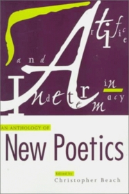 Artifice and Indeterminacy: An Anthology of New Poetics (Modern & Contemporary Poetics)