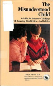 The Misunderstood Child: A Guide for Parents of Children With Learning Disabilities