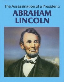 The Assassination of a President: Abraham Lincoln (Days of Tragedy)