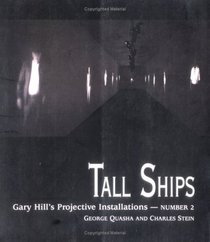 Tall Ships: Gary Hill's Projective Installations (Quasha, George, Gary Hill's Projective Installations, No. 2.)