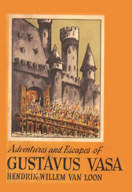 Adventures and Escapes of Gustavus Vasa