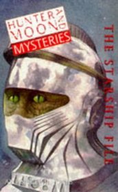 Hunter Moon 6 - Star Ship File (Hunter  Moon Mystery S.)