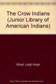 The Crow Indians (Jr Library of American Indians)