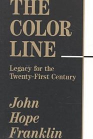 The Color Line: Legacy for the Twenty-First Century (The Paul Anthony Brick Lectures)